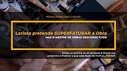 ela liberou a larissinha pro mestre de obras na construção, ele comeu o cu dela