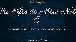 Les Elfes De Mère Noël 6 - French Dirty Talk Femdom Wax