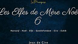 Les Elfes De Mère Noël 6 - French Dirty Talk Femdom Wax